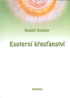Esoterní křesťanství - Rudolf Steiner - Kliknutím na obrázek zavřete